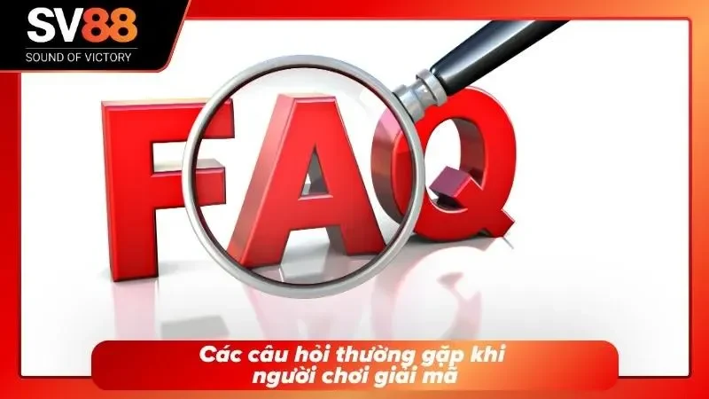 Giải đáp các câu hỏi của người chơi trong việc giải mã
