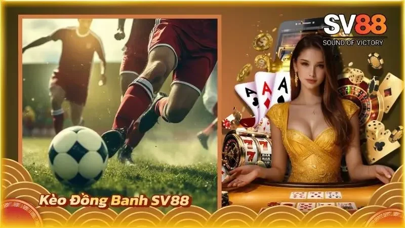 Kèo Đồng Banh SV88