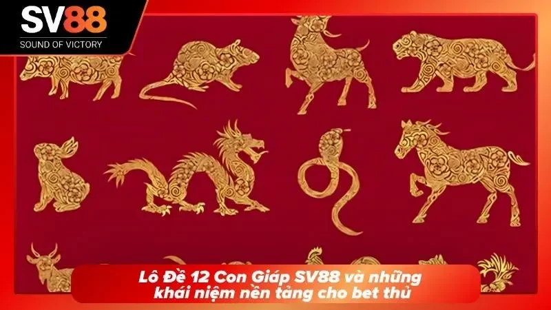 Tìm hiểu về lô đề 12 con giáp cùng nhà cái